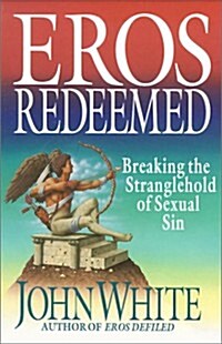 [중고] Eros Redeemed: Breaking the Stranglehold of Sexual Sin (Paperback)