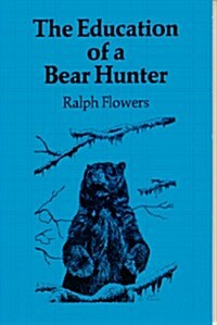 Education of Bear Hunter (Paperback)