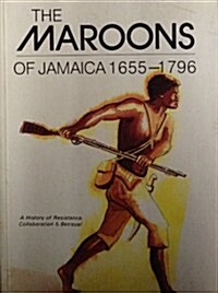 The Maroons of Jamaica (Paperback)