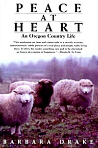 Peace at Heart: An Oregon Country Life (Paperback)