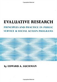 Evaluative Research: Principles and Practice in Public Service and Social Action Progr (Hardcover)