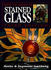 How to Work in Stained Glass (Paperback, 3)