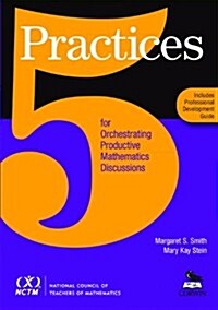 5 Practices for Orchestrating Productive Mathematics Discussions [NCTM] (Paperback, First)