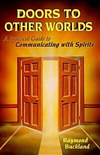 Doors to Other Worlds: A Practical Guide to Communicating with Spirits (Paperback, 1)