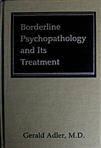 Borderline Psychopathology & Its Treatment (Hardcover, 1ST)