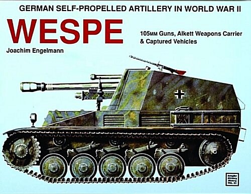 German Self-Propelled Artillery in WWII: Wespe (Paperback)