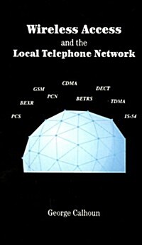 Wireless Access and the Local Telephone Network (Hardcover)