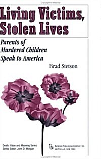 Living Victims, Stolen Lives: Parents of Murdered Children Speak to America (Paperback)