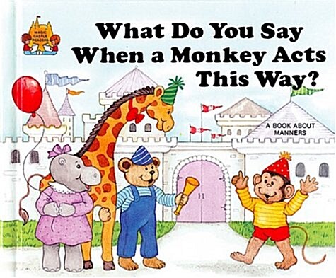 [중고] What Do You Say When a Monkey Acts This Way? (Library Binding, English Language)