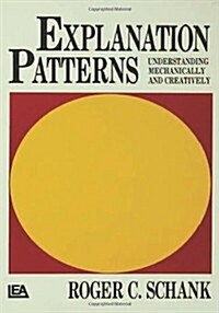 Explanation Patterns: Understanding Mechanically and Creatively (Hardcover)