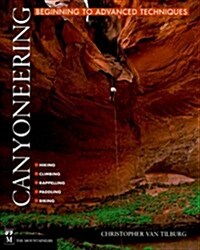 Canyoneering: Beginning to Advanced Techniques (Paperback)