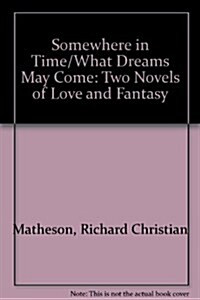 Somewhere in Time/What Dreams May Come (Hardcover)