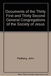 Documents of the Thirty First and Thirty Second General Congregations of the Society of Jesus (Paperback)