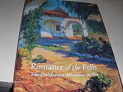 Romance of the bells: The California missions in art (Library Binding, 1st)