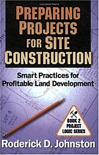 Preparing Projects for Site Construction (Paperback)