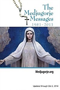 The Medjugorje Messages 1981-2013 (Paperback)