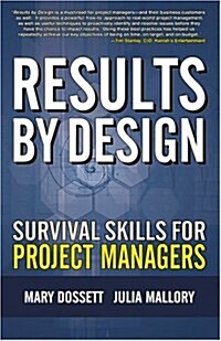 Results By Design: Survival Skills For Project Managers (Hardcover, Edition Unstated)