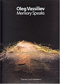 Oleg Vassiliev: Memory Speaks (Themes and Variations) (Hardcover, First Edition)