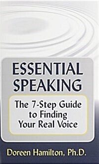 Essential Speaking: The 7-Step Guide to Finding Your Real Voice (Paperback)