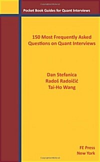 150 Most Frequently Asked Questions on Quant Interviews (Pocket Book Guides for Quant Interviews) (Paperback)