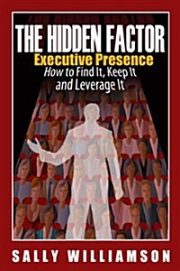 Leading Executive Conversations: Be Confident. Be Compelling. Be Concise. (Paperback)