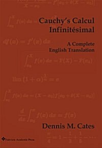 Cauchys Calcul Infinitesimal - A Complete English Translation (Hardcover, First)