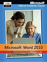 Exam 77-881 Microsoft Word 2010 (Microsoft Official Academic Course) (Spiral-bound, 1)