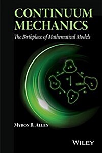 Continuum Mechanics: The Birthplace of Mathematical Models (Hardcover)