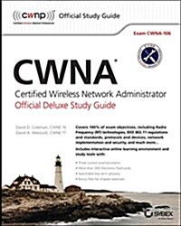 CWNA Certified Wireless Network Administrator Official Deluxe Study Guide: Exam CWNA-106 (Hardcover)