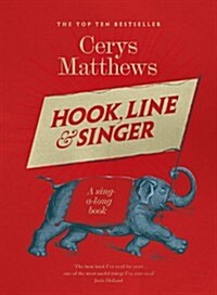 Hook, Line and Singer : 125 Songs to Sing Out Loud (Paperback)