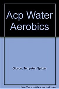 Acp Water Aerobics (Paperback, 3rd)