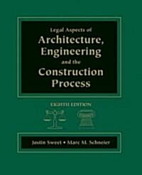Legal Aspects of Architecture, Engineering and the Construction Process (Hardcover, 8th)