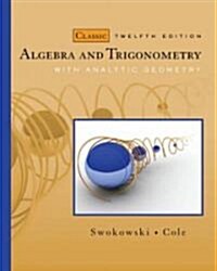 Algebra and Trigonometry with Analytic Geometry (Hardcover, 12, Classic)