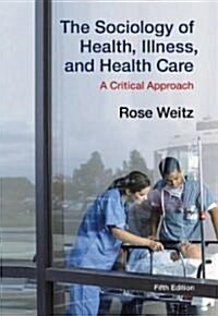 The Sociology of Health, Illness, and Health Care (Hardcover, 5th)