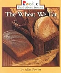 [중고] The Wheat We Eat (Paperback)