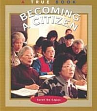 Becoming a Citizen (True Book: Civics) (Paperback)