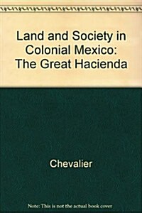 Land and Society in Colonial Mexico (Hardcover)