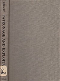 Patronage and Exploitation; Changing Agrarian Relations in South Gujarat, India. (Hardcover)