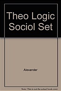 Theoretical Logic in Sociology (Hardcover)
