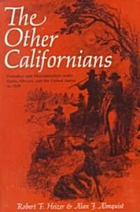 The Other Californians: Prejudice and Discrimination Under Spain, Mexico, and the United States to 1920 (Paperback, Revised)