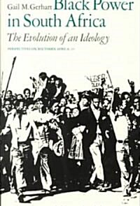 Black Power in South Africa: The Evolution of an Ideology Volume 19 (Paperback)