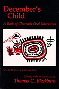 Decembers Child: A Book of Chumash Oral Narratives (Paperback)