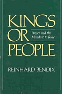 Kings or People: Power and the Mandate to Rule (Paperback, Revised)