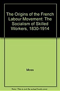 Origins of the French Labor Movement (Hardcover)