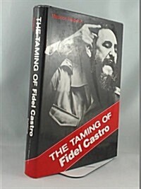 The Taming of Fidel Castro (Hardcover)