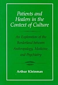 Patients and Healers in the Context of Culture: An Exploration of the Borderland Between Anthropology, Medicine, and Psychiatry Volume 5 (Paperback)