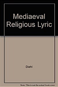 The Medieval European Religious Lyric (Hardcover)