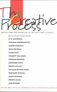 The Creative Process: Reflections on the Invention in the Arts and Sciences (Paperback)