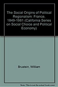 The Social Origins of Political Regionalism (Hardcover)