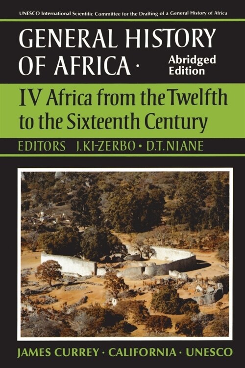 UNESCO General History of Africa, Vol. IV, Abridged Edition: Africa from the Twelfth to the Sixteenth Century Volume 4 (Paperback)
